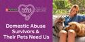 domestic abuse survivors and their pets need us